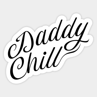 Daddy Chill Cursive - Black Sticker